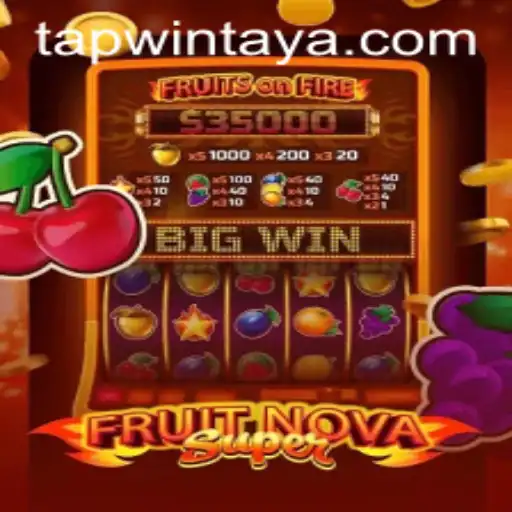 FruitNovaSuper: Master the Game with TAPWIN Tactics